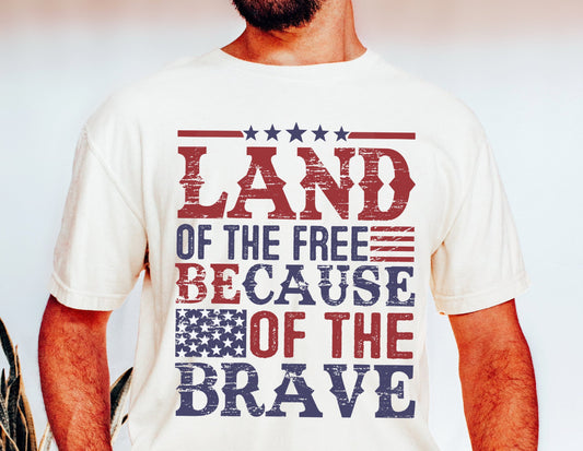 Land Of The Free Because Of The Brave