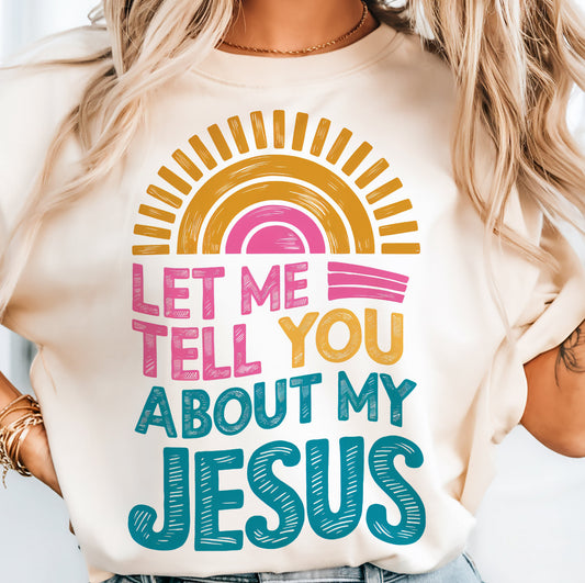 Let Me Tell You About My Jesus Shirt