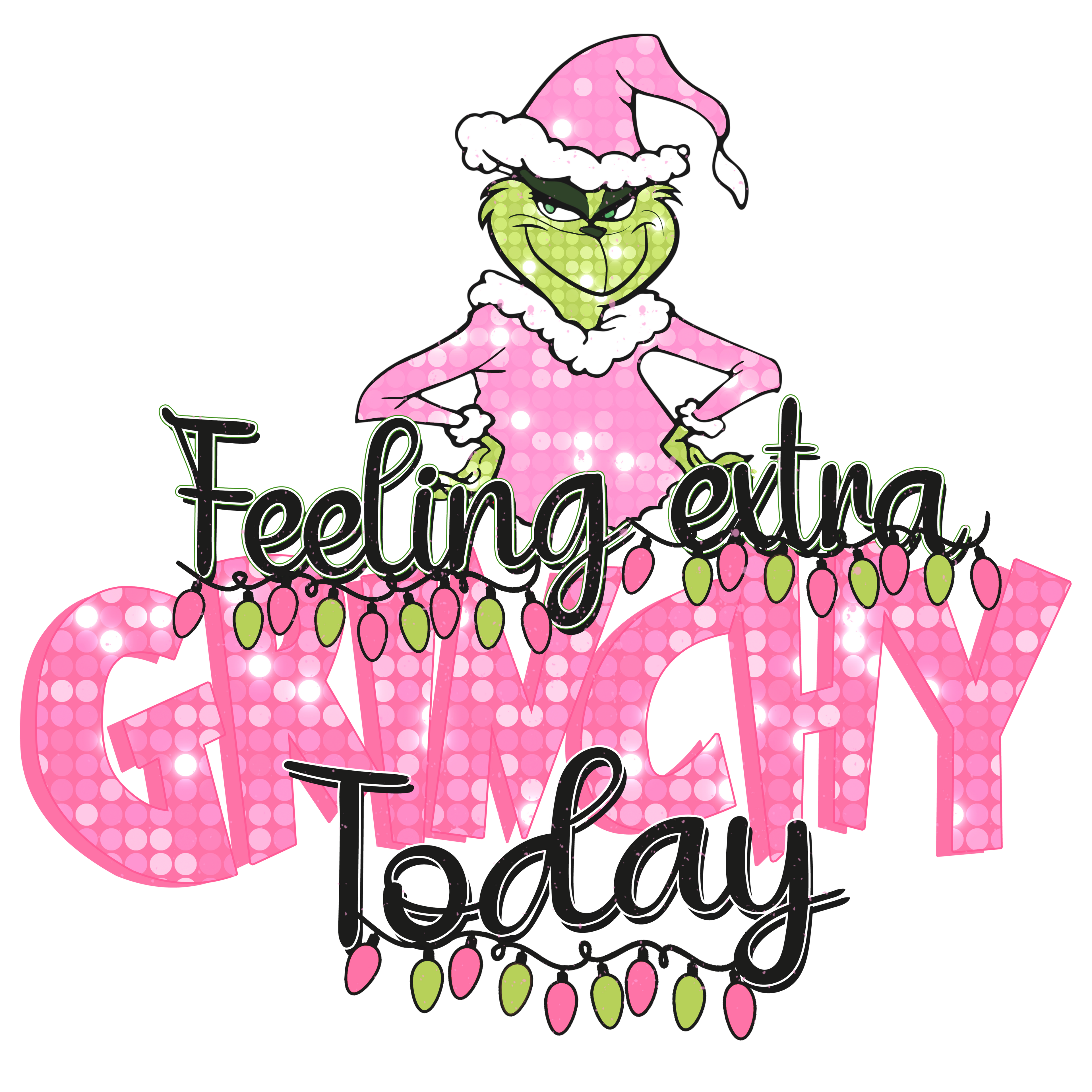 Feeling Extra Grinchy Dtf Transfer.